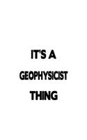 It's A Geophysicist Thing: Awesome Geophysicist Notebook, Journal Gift, Diary, Doodle Gift or Notebook - 6 x 9 Compact Size- 109 Blank Lined Pages