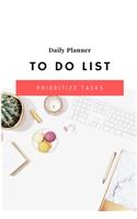 Daily Planner To Do List - Prioritize Tasks