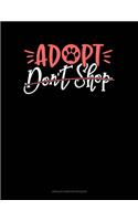 Adopt Don't Shop: Unruled Composition Book