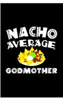 Nacho average god mother
