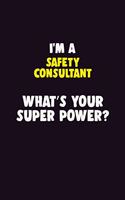 I'M A Safety Consultant, What's Your Super Power?