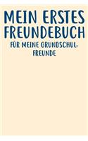 Meine Erstes Freundebuch Fu&#776;r Meine Grundschulfreunde: Das Freundebuch für Jungen und Mädchen für die 1. Klasse zum ausfüllen 120 Seiten DIN A5