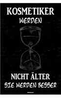 Kosmetiker werden nicht älter sie werden besser Notizbuch