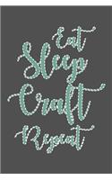 Eat Sleep Craft Repeat