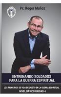 Entrenando Soldados Para La Guerra Espiritual - Nivel Basico- Unidad 4
