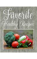 Favorite Healthy Recipes: 8 x 10 - Notebook - Recipes Blank Notebook