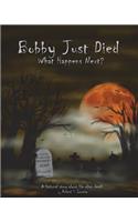 Bobby Just Died, What Happens Next?