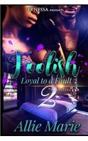 Foolish 2: Loyal to a Fault