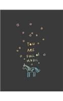 You are full of magic: Magical unicorn on dark green cover and Lined pages, Extra large (8.5 x 11) inches, 110 pages, White paper(6 Magical Unicorn on Dark Green Notebook)