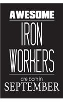 Awesome Iron Workers Are Born in September