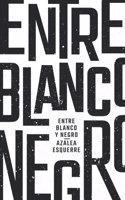 Entre Blanco y Negro