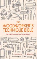 The Woodworker’s Technique Bible