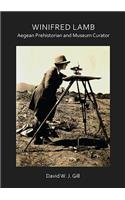 Winifred Lamb: Aegean Prehistorian and Museum Curator