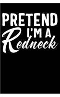 Pretend I'm a Redneck