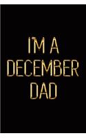 I'm a December Dad: Elegant Gold & Black Notebook Show Them You're a Proud Father of a Newborn Child! Stylish Luxury Journal