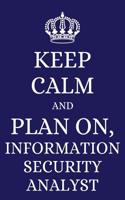Keep Calm and Plan on Information Security Analyst: 2019 6x9 Planner to Organize Your Schedule by the Day