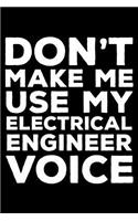Don't Make Me Use My Electrical Engineer Voice