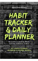 Track Your Routines Habit Tracker & Daily Planner Record Fitness Activity, Meals, Calories, Addictions, & More Day Agenda Planning Notebook & Success Journal: 2019 Gift Daybook. Months & Dates Left Blank. Part 1 Goal List and Tracker, Part 2 Day Timeline