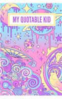 My Quotable Kid: Funny Things My Kid Said: 6x9 Inch, 120 Page, College Ruled Journal