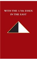 WITH THE 1/5th ESSEX IN THE EAST
