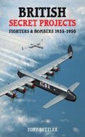British Secret Projects: Fighters and Bombers 1935-1950