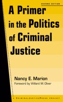 Primer in the Politics of Criminal Justice