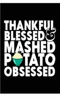 Thankful Blessed Mashed Potato Obsessed: Lined Gratitude Notebook