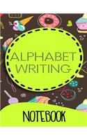 Alphabet Writing Notebook: Letter Tracing Practice Book For Preschoolers, Kindergarten (Printing For Kids Ages 3-5)(5/8" Lines, Dotted)