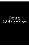 Drug Addiction: Notebook