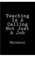 Teaching Is A Calling Not Just A Job