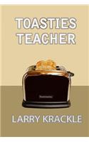 Toasties Teacher