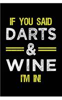 If You Said Darts & Wine I'm In: Blank Lined Notebook Journal