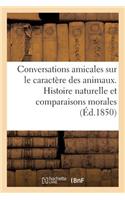 Conversations Amicales Sur Le Caractère Des Animaux Histoire Naturelle Et Comparaisons Morales