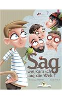 Sag Wie Kam Ich Auf Die Welt?