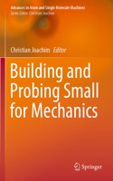 Building and Probing Small for Mechanics