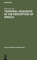 Temporal Sequence in the Perception of Speech