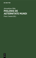 Philonis de Aeternitate Mundi