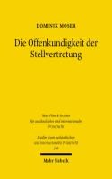 Die Offenkundigkeit Der Stellvertretung: Eine Untersuchung Zum Deutschen Und Englischen Recht Sowie Zu Den Internationalen Regelungsmodellen