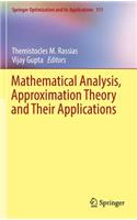 Mathematical Analysis, Approximation Theory and Their Applications