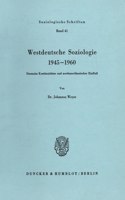 Westdeutsche Soziologie 1945 - 1960: Deutsche Kontinuitaten Und Nordamerikanischer Einfluss