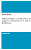 Entwicklung und soziale Kontexte des englischen Oratoriums im 18. und 19. Jahrhundert