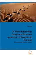 A New Beginning: Graduate Entrants' Journeys to Registered Nursing(English)