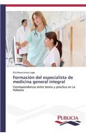 Formación del especialista de medicina general integral