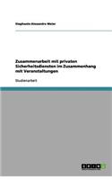 Zusammenarbeit mit privaten Sicherheitsdiensten im Zusammenhang mit Veranstaltungen