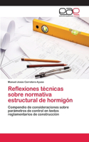Reflexiones técnicas sobre normativa estructural de hormigón