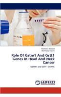 Role of Gstm1 and Gstt1 Genes in Head and Neck Cancer