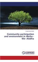 Community participation and environment in Abrha -We- Atsbha