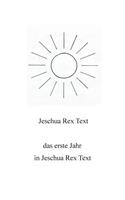 Das erste Jahr in Jeschua Rex Text