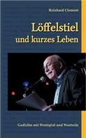 Löffelstiel und kurzes Leben