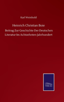 Heinrich Christian Boie: Beitrag Zur Geschichte Der Deutschen Literatur Im Achtzehnten Jahrhundert